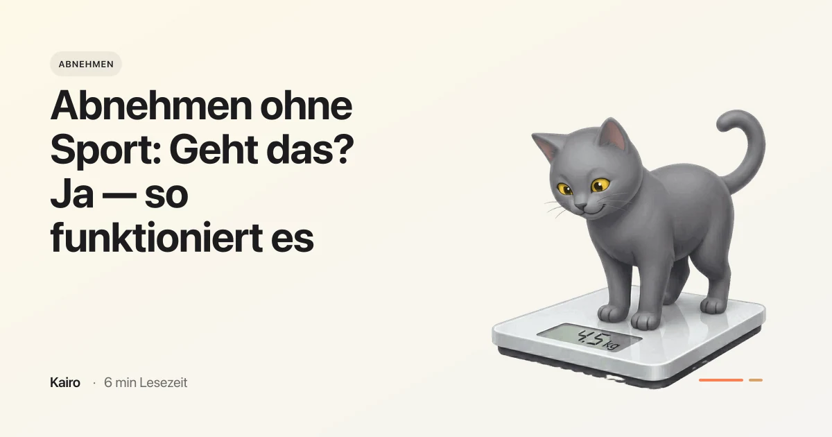 Abnehmen ohne Sport: Geht das? Ja — so funktioniert es
