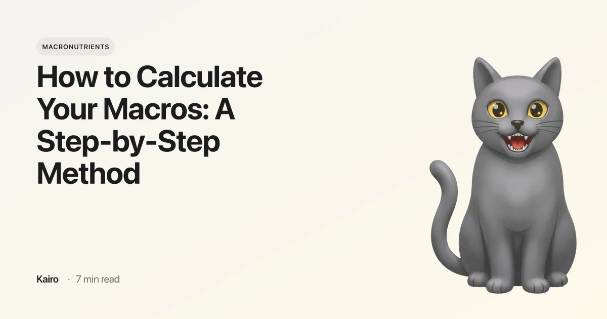 How to Calculate Your Macros: A Step-by-Step Method